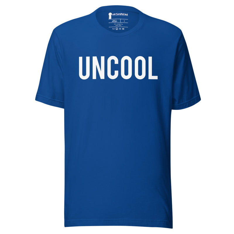 OverSimplified - Uncool Unisex Shirt