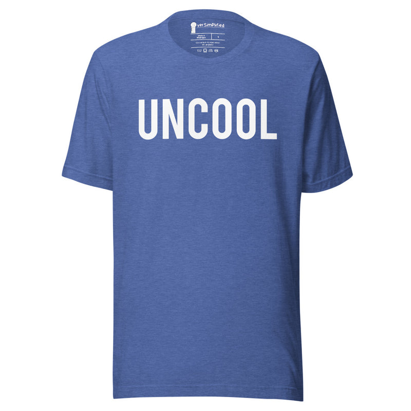 OverSimplified - Uncool Unisex Shirt